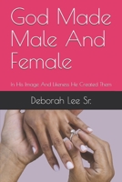 God Made Male And Female: In His Image and Likeness He Created Them B08CPHFTNC Book Cover