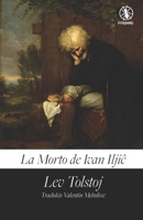 La Morto de Ivan Iljic: (Esperanto Edition) - Rusa Klasikajo (Latin Edition) B0H36RY17W Book Cover