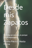 Desde mis Zapatos: Si te doy un consejo, es porque ya me equivoque.... (Spanish Edition) B0FMQF94ZC Book Cover