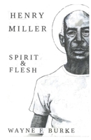 HENRY MILLER, SPIRIT & FLESH 9390601975 Book Cover