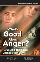 What's Good About Anger? Sixth Edition: Personal & Relational Changes that Work B0H2Y66D7Y Book Cover