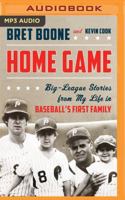 Home Game: Big-League Stories from My Life in Baseball's First Family 1511305436 Book Cover