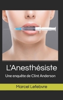 L'Anesthésiste: Une enquête de Clint Anderson (Policier) (French Edition) B08FK798RJ Book Cover