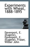Experiments with Wheat, 1888-1895 1110940572 Book Cover