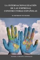 El proceso de internacionalización de las empresas constructoras españolas 1981849858 Book Cover