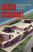Battle Stations!: Fortifications Through the Ages 1550378899 Book Cover