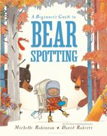 A Beginner's Guide to Bear Spotting 1681190265 Book Cover