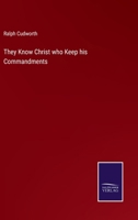 They Know Christ who Keep his Commandments 3375156219 Book Cover