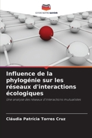 Influence de la phylogénie sur les réseaux d'interactions écologiques 6209137547 Book Cover