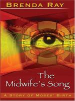 The Midwife's Song: A Story of Moses' Birth 0965396681 Book Cover