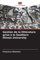 Gestion de la littérature grise à la Southern Illinois University (French Edition) 6206665976 Book Cover