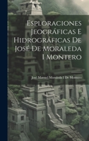 Esploraciones Jeográficas E Hidrográficas De José De Moraleda I Montero 1020663707 Book Cover