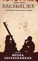 Ragamalika - Un'antologia di racconti basati sul Raga Italian Version (Italian Edition) B0DY577PTH Book Cover