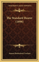 The Standard Bearer - Primary Source Edition B0BDK5MLKV Book Cover