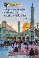 Religion, Philosophy, and Nationalism Across the Middle East 1502623595 Book Cover
