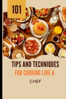 101 Tips and Techniques for Cooking Like a Chef: Looking for a quick, inexpensive lunch that the whole family will enjoy? B0CR8DVHJM Book Cover