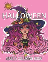 The Big Halloween Coloring Book for Adults: A Fun Adult Coloring Book for Relaxation and Halloween Fun! B09DJ1WLSZ Book Cover