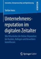 Unternehmensreputation im digitalen Zeitalter: Wie Mitarbeiter die Online-Reputation bei Kunden, Kollegen und Bewerbern beeinflussen (Innovation, Entrepreneurship und Digitalisierung) 3658235446 Book Cover