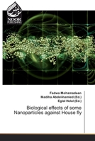 Biological effects of some Nanoparticles against House fly 6139428327 Book Cover