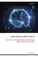 Smart Systems with IoT and AI: Low-Power, Intelligent Solutions for Sensing, Safety, and Communication 9999328261 Book Cover