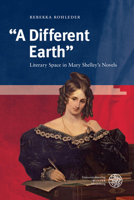 A Different Earth: Literary Space in Mary Shelley's Novels (Britannica Et Americana. 3. Folge) 3825369838 Book Cover