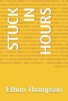 Stuck in Hours 1081034564 Book Cover