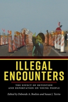 Illegal Encounters: The Effect of Detention and Deportation on Young People 1479861073 Book Cover
