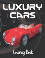 Luxury Cars Coloring Book: A Collection of Amazing Sport and Supercar Designs for Kids, Adults, Boys, and Car Lovers B08Q6DPC6K Book Cover