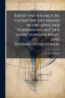 Ebene Und Räumliche Geometrie Des Masses In Organischer Verbindung Mit Der Lehre Von Den Kreis- Und Hyperbelfunktionen... 127115353X Book Cover