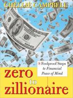 Zero to Zillionaire: 8 Foolproof Steps to Financial Peace of Mind 1402206194 Book Cover