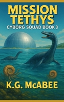 Mission Tethys: Cyborg Squad Book 3 B0FR46YHMB Book Cover
