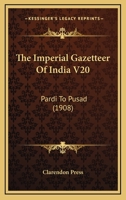 The Imperial Gazetteer Of India V20: Pardi To Pusad 0548772142 Book Cover
