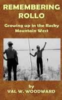 Remembering Rollo: Growing Up in the Rocky Mountain West 098145187X Book Cover