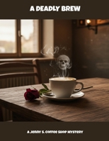 A Deadly Brew: A Jenny S. Coffee Shop Mystery B0FLDD681K Book Cover
