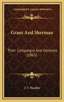 Grant and Sherman: Their Campaigns and Generals. 1275676332 Book Cover