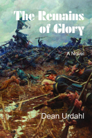 The Remains of Glory 1682010732 Book Cover