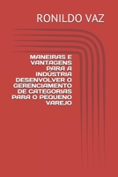 MANEIRAS E VANTAGENS PARA A INDÚSTRIA DESENVOLVER O GERENCIAMENTO DE CATEGORIAS PARA O PEQUENO VAREJO (Portuguese Edition) 1712536265 Book Cover