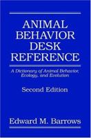 Animal Behavior Desk Reference: A Dictionary of Animal Behavior, Ecology, and Evolution 0849332389 Book Cover