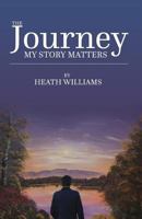 The Journey: My Story Matters 1522806857 Book Cover