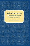 Girls of the Factory: A Year with the Garment Workers of Morocco 0813044413 Book Cover