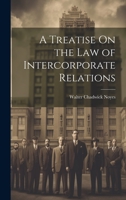 A Treatise On the Law of Intercorporate Relations 1022742132 Book Cover