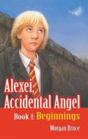 Beginnings: Alexei, Accidental Angel - Book 1 1681816113 Book Cover