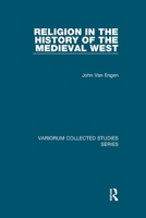 Religion in the History of the Medieval West (Variorum Collected Studies Series) 1138382469 Book Cover