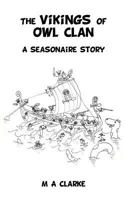 The Vikings of Owl Clan: A Seasonaire Story 0992958563 Book Cover