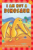 I Am Not a Dinosaur (My First Hello Reader) 0590689975 Book Cover