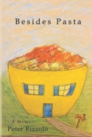 Besides Pasta: My Early Years 1722815337 Book Cover