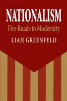 Nationalism: Five Roads to Modernity 0674603192 Book Cover