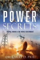 Power Secrets: Racing Toward a One World Government 166284817X Book Cover