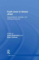 Fault Lines in Global Jihad: Organizational, Strategic, and Ideological Fissures 0415586240 Book Cover