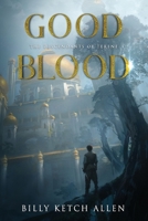 Good Blood: (The Descendants of Terene, Book 1) B0FTFW8SZS Book Cover